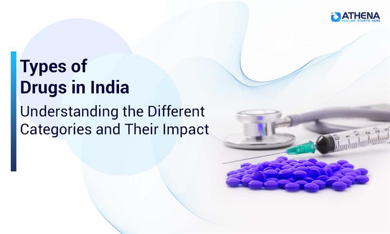 Types of Drugs in India : Categories and their impact