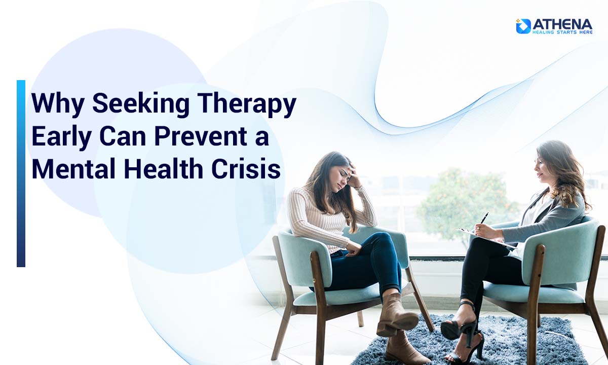 Why Seeking Therapy Early Can Prevent a Mental Health Crisis