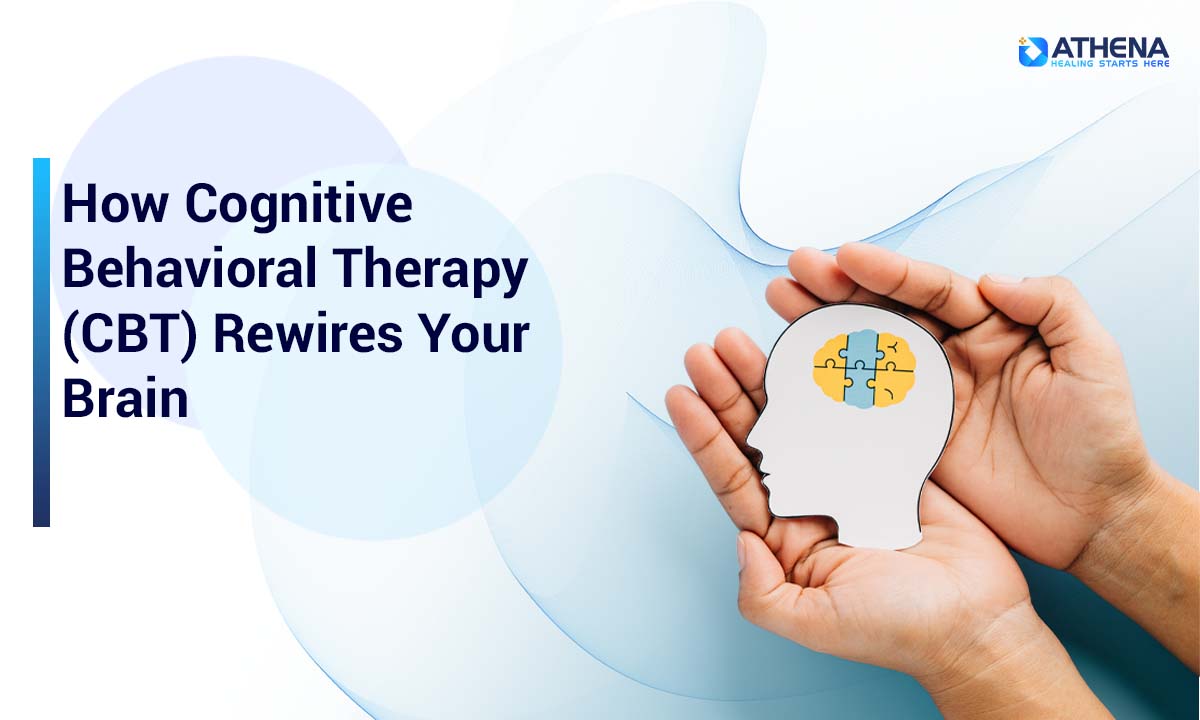 How Cognitive Behavioral Therapy (CBT) Rewires Your Brain for Good