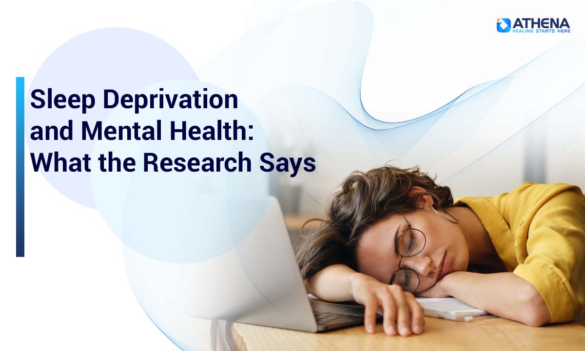 Sleep Deprivation and Mental Health: What the Research Says