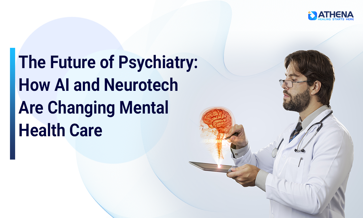The Future of Psychiatry: How AI and Neurotechnology Are Shaping Mental Health Care