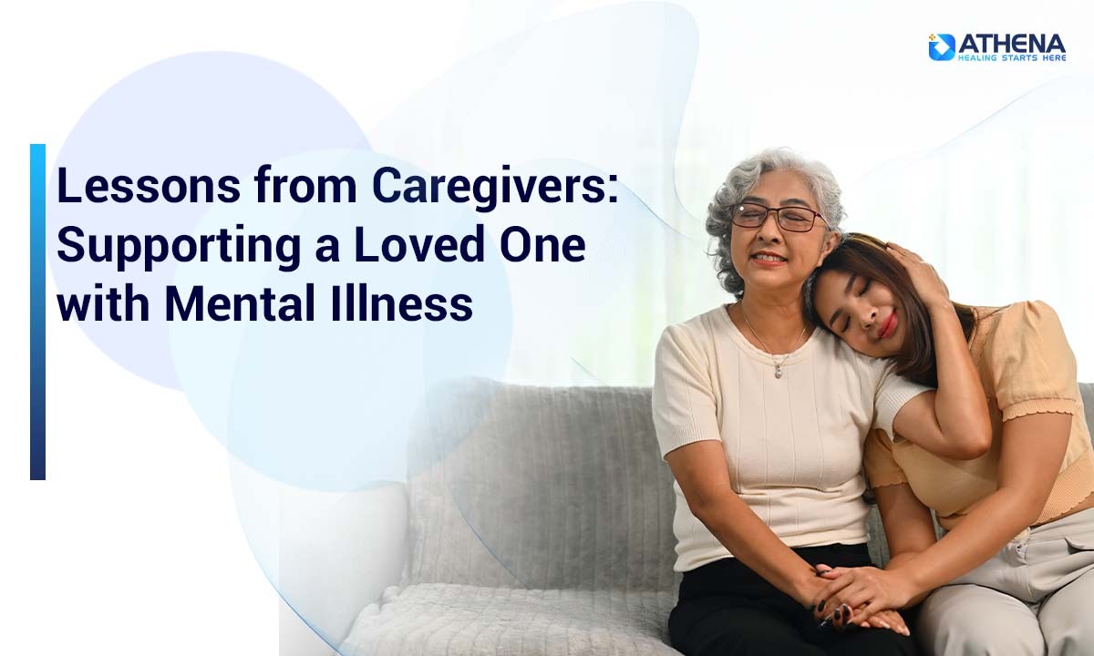 Lessons from Caregivers: Supporting a Loved One with Mental Illness